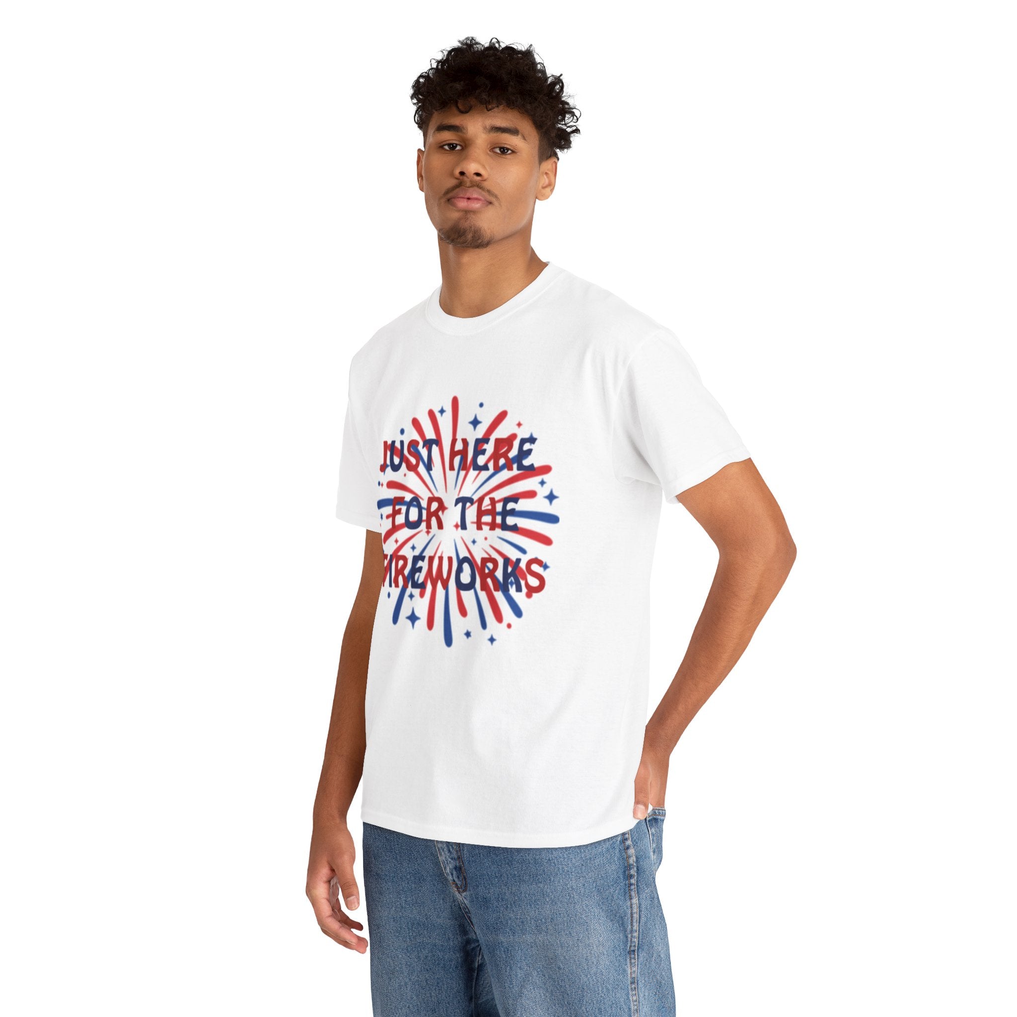 Fireworks Graphic Tee — "Just Here for the Fireworks" 4th of July Patriotic T-Shirt