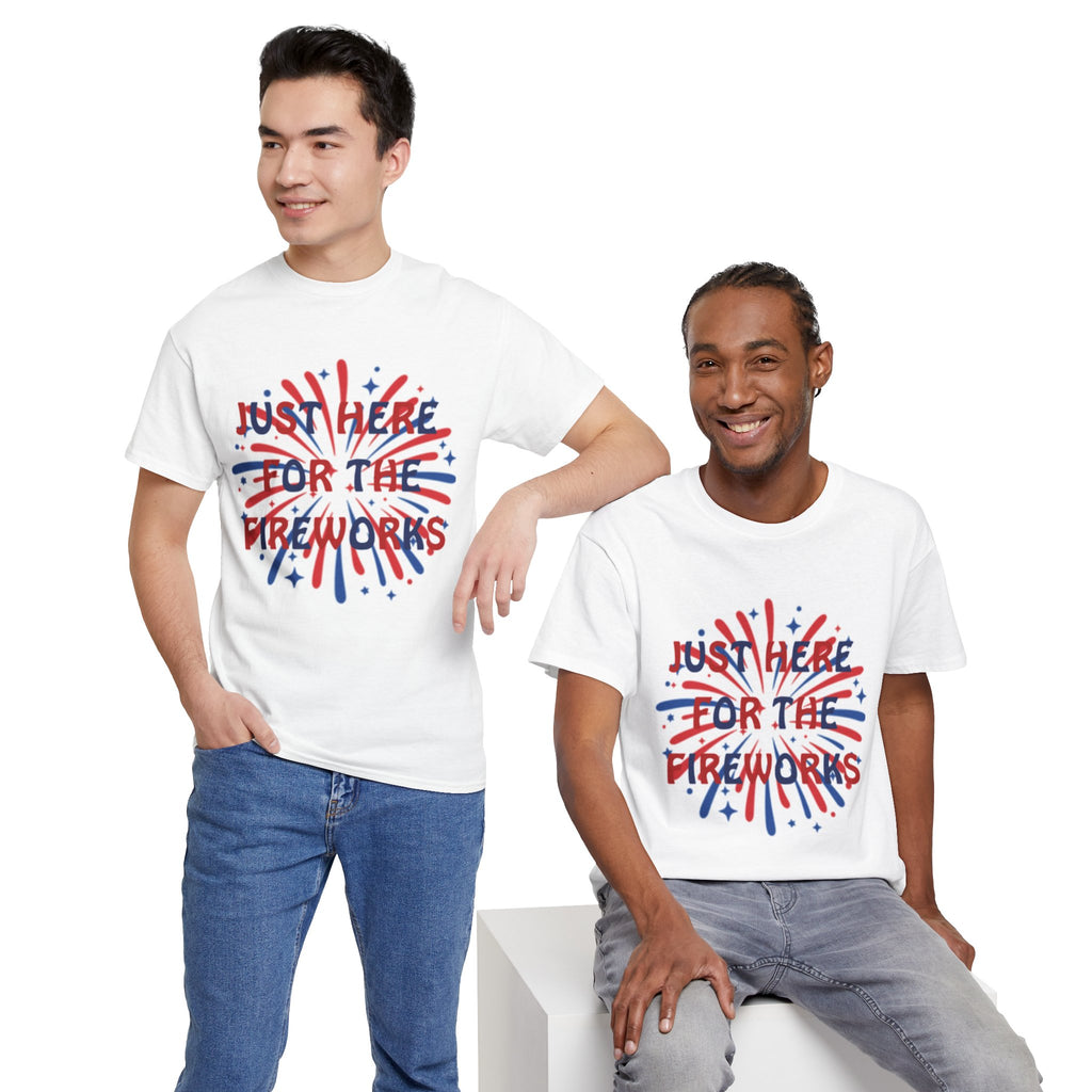 Fireworks Graphic Tee — "Just Here for the Fireworks" 4th of July Patriotic T-Shirt