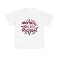 Fireworks Graphic Tee — "Just Here for the Fireworks" 4th of July Patriotic T-Shirt
