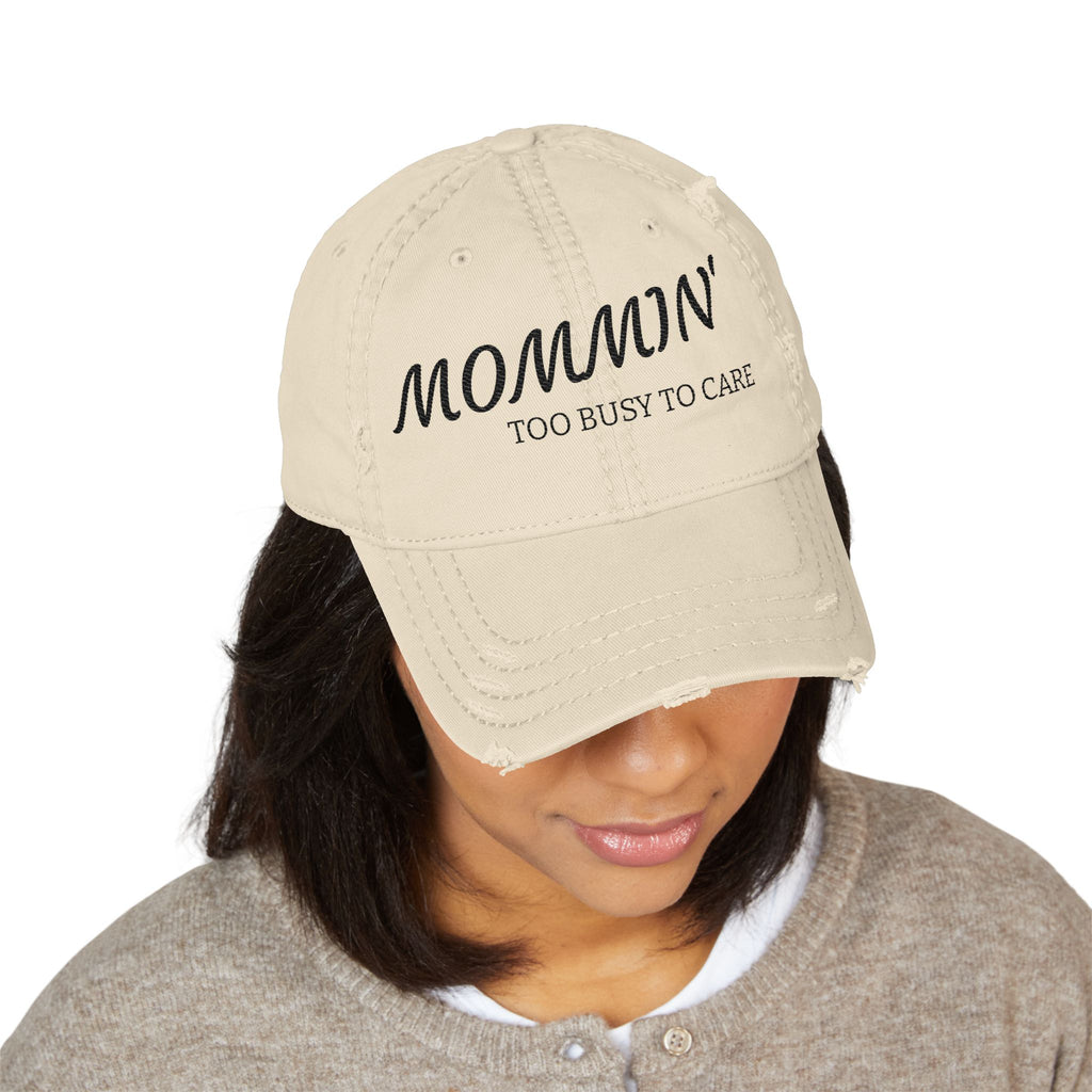 Mommin' Embroidered Distressed Dad Hat — "Too Busy to Care" Baseball Cap for Moms
